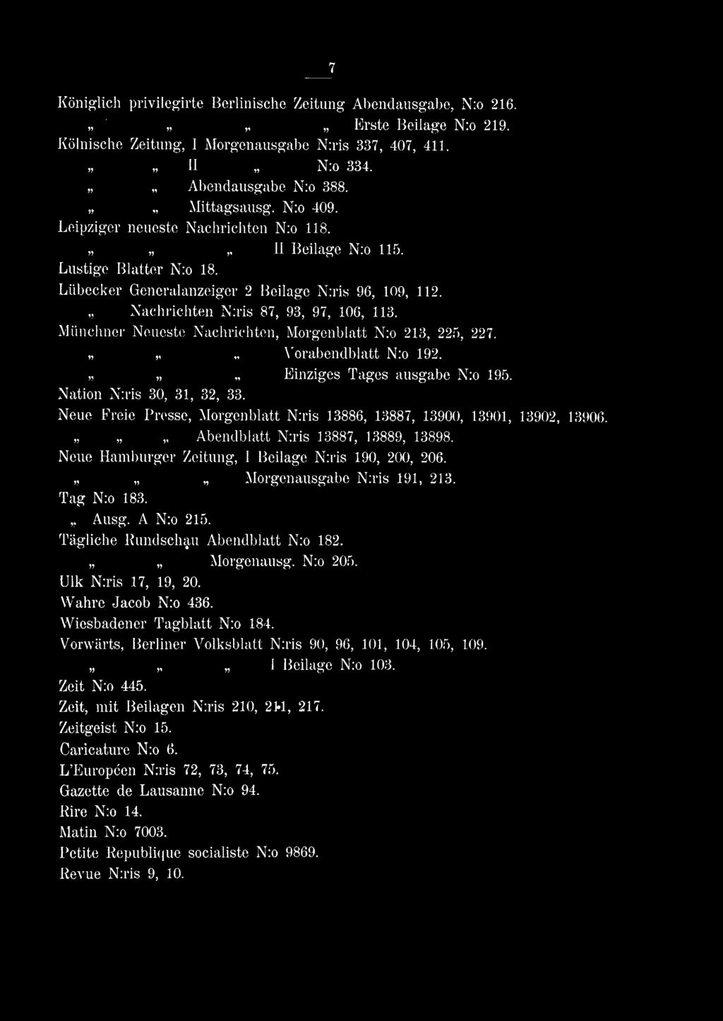 Miinchner Neueste Nachrichten, Morgenblatt N:o 213, 225, 227. Vorabendblatt N:o 192. Einziges Tages ausgabe N:o 195. Nation N:ris 30, 31, 32, 33.
