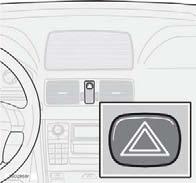 02 Instrument och reglage Strömbrytare i mittkonsolen 02 Varningsblinkers Varningsblinkers (alla körriktningsvisarna blinkar) ska användas då bilen står så att den kan innebära en fara eller ett