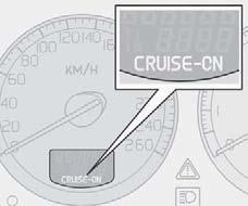 Konstantfarthållaren kan inte kopplas in vid hastigheter under 30 km/h eller hastigheter över 200 km/h. Öka eller minska hastigheten Öka eller minska den låsta hastigheten genom att trycka in + eller.