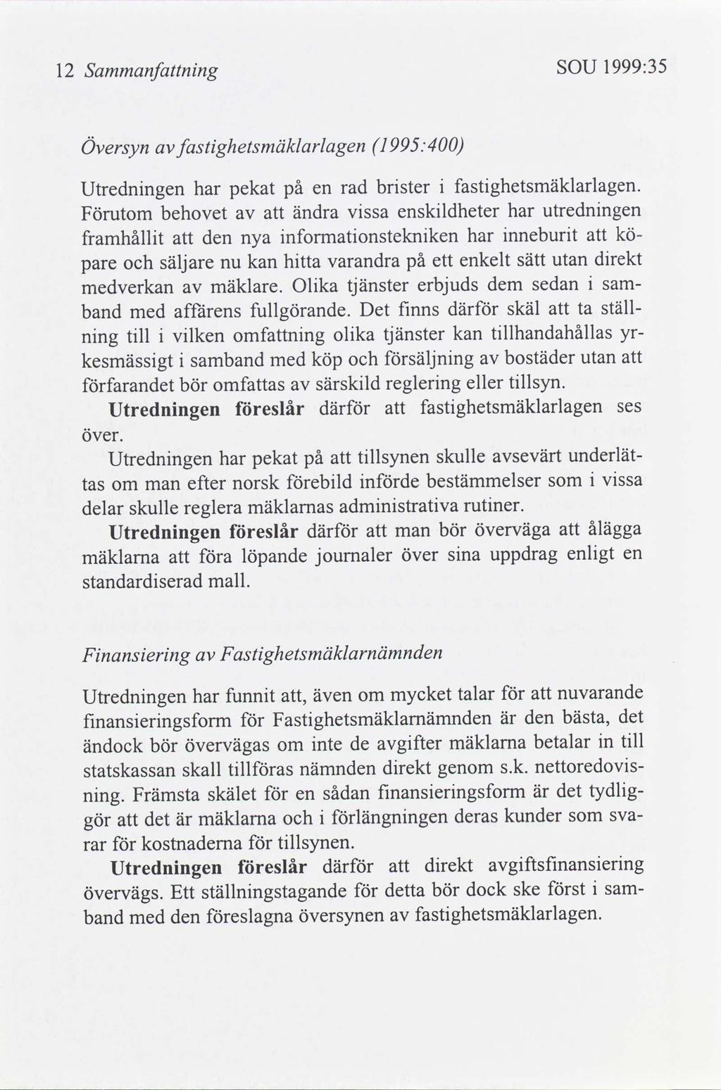 1999:35 SOU Sammanfnng 12 Översyn 1995:400 fastghetsnzäklarlagen fastghetsmäklarlagen.