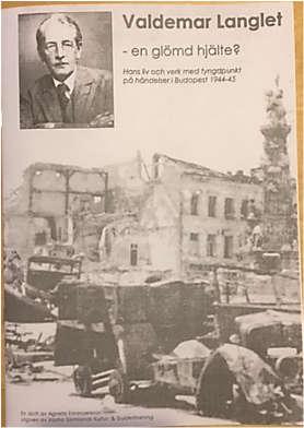 Eble Valdemar Langlet en Svedio estis en ombro de Raoul Wallenberg, sed en Hungario, strato kaj lernejo estis nomitaj de li. En Upsalo ni havas la Langlet-parkon.