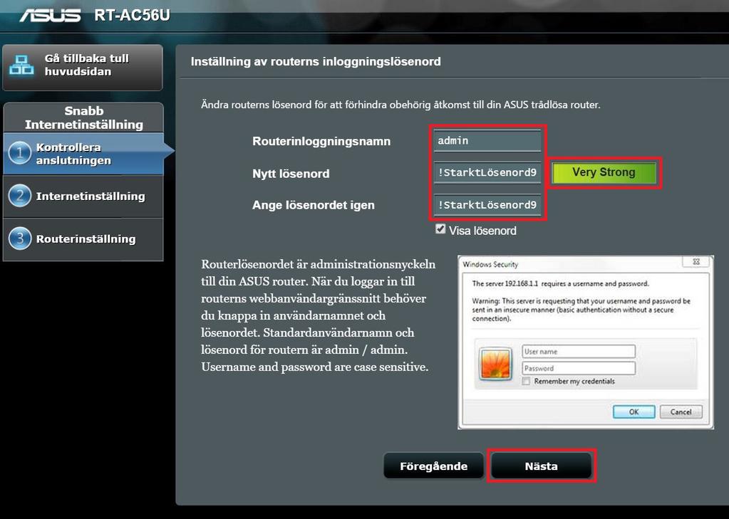 Se till att routern meddelar dig att du valt ett lösenord som är Very Strong. admin!starktlösenord9!starktlösenord9! OBS!