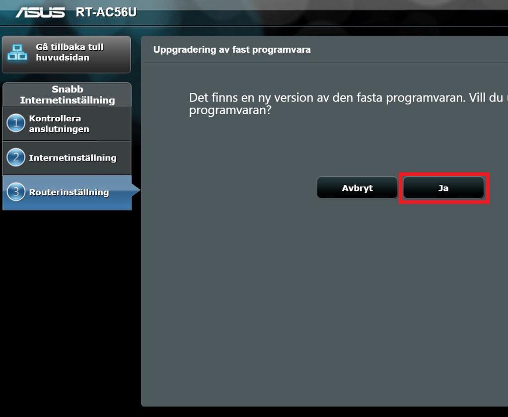 Installationsanvisning Router forts från föreg sid 23. Är det första gången du kör denna guide, så kommer du bli ombedd att uppgradera din router till senaste mjukvaran.