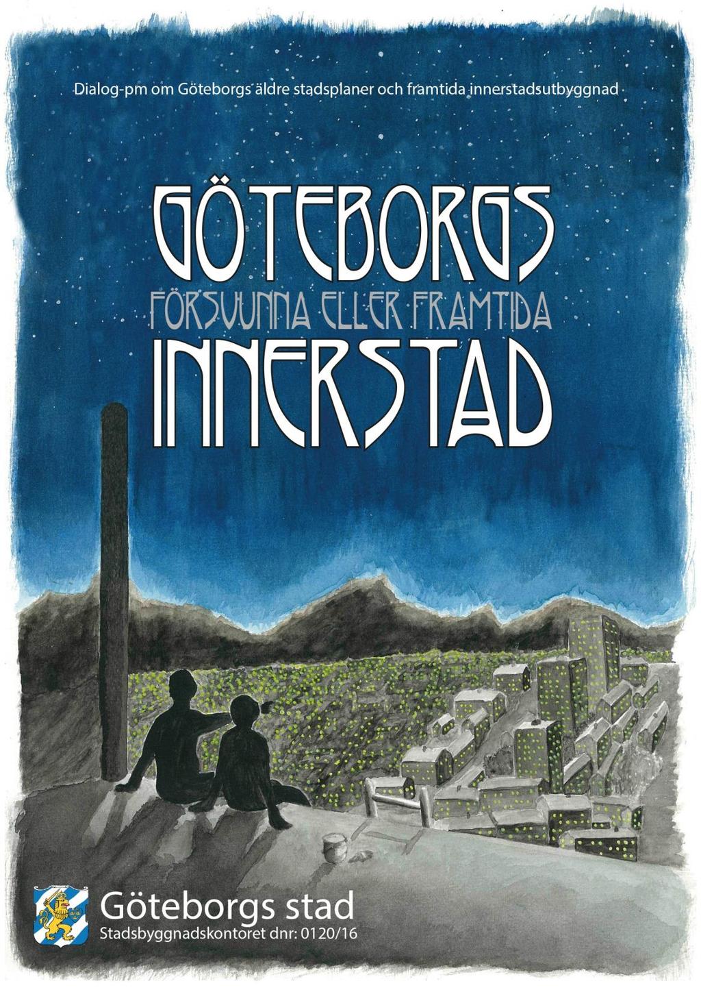 (Diskussionsunderlag om Göteborgs utvidgade innerstad) Statusrapport delredovisning av hur långt arbetet har kommit hittills.