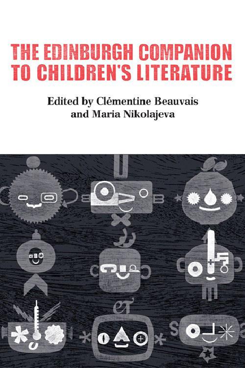 Review/Recension CLÉMENTINE BEAUVAIS & MARIA NIKOLAJEVA (RED.) THE EDINBURGH COMPANION TO CHILDREN S LITERATURE Edinburgh: Edinburgh University Press, 2017 (376 s.