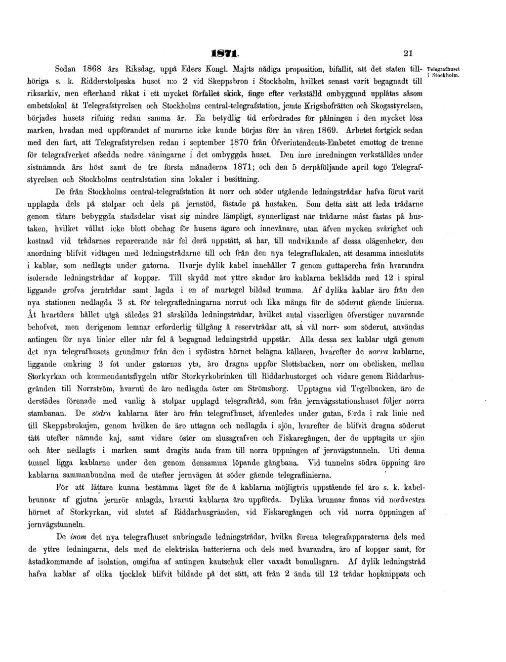 1871. 21 Sedan 1868 års Riksdag, uppå Eders Kongl. Majrts nådiga proposition, bifallit, att det staten tillhöriga s. k.