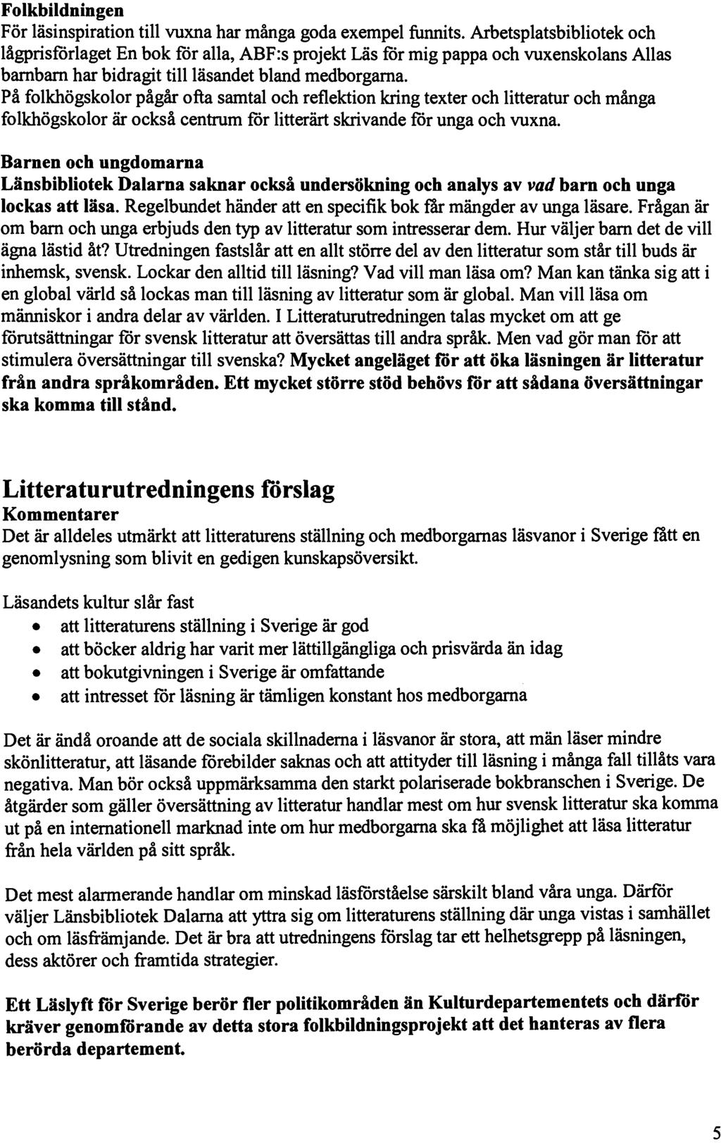 Folkbildningen För läsinspiration till vuxna har många goda exempel funnits.