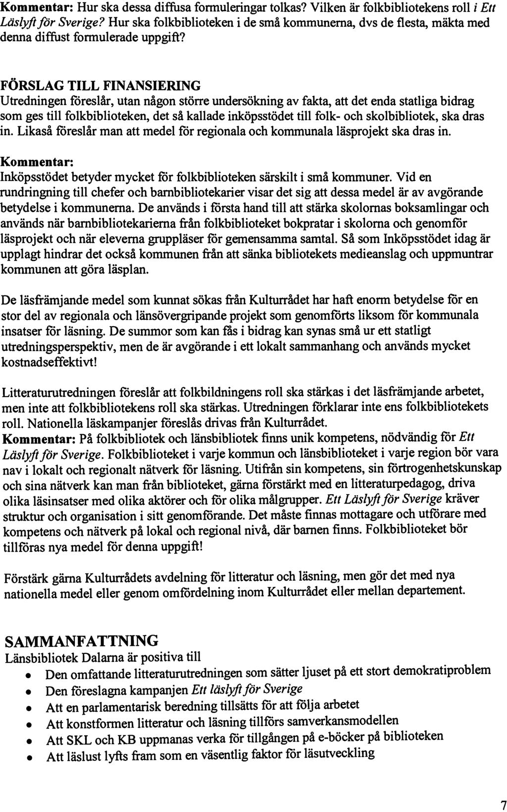 Kommentar: Hur ska dessa diffusa fonnuleringar tolkas? Vilken är folkbibliotekens roll i Ett Läslyft för Sverige?