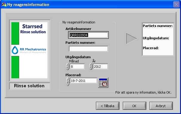 Starrsed RS programvara Inmatningsskärm för nya reagenser. Gör ett val för att lägga till (standardinställning) eller radera aktuell information och fortsätt med "Nästa". Obs!