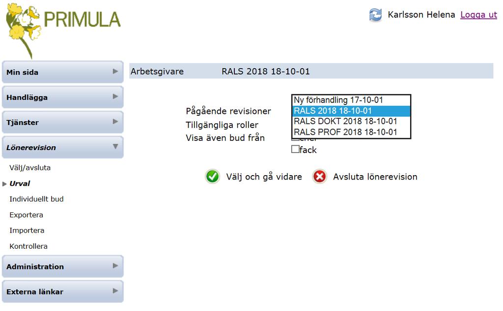 Startsida i Primula När du har loggat in i Primula visas en startsida. På den vänstra sidan visas menyvalen Min sida, Handlägga, Tjänster, Lönerevision och Externa länkar.