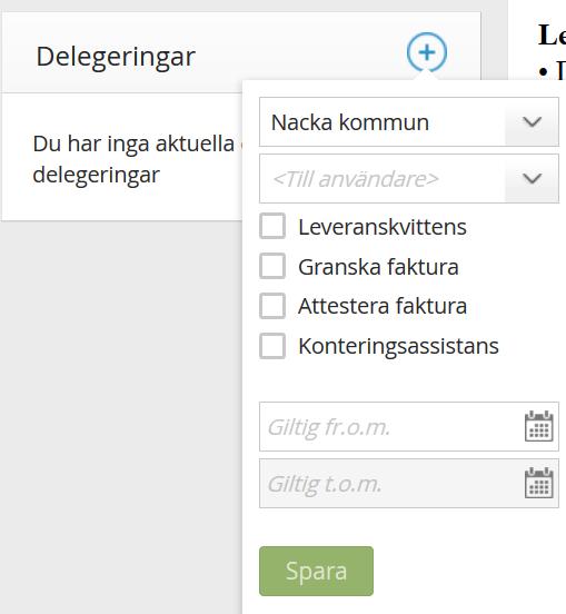 3 (8) 3. Delegering vid frånvaro eller om någon annan person ska kunna granska dina fakturor Här ser man den delegering du har lagt till en annan användare vid frånvaro.