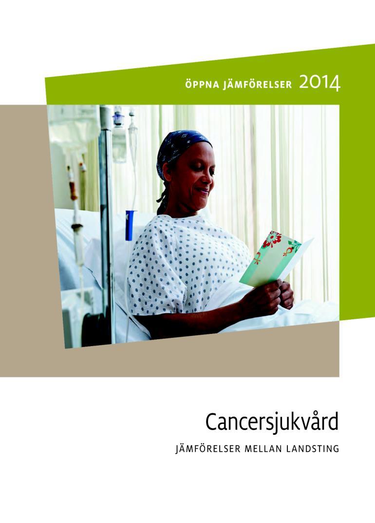 Öppna jämförelser 2014 Cancervård..positiv utveckling för nästan alla områden inom cancervården.