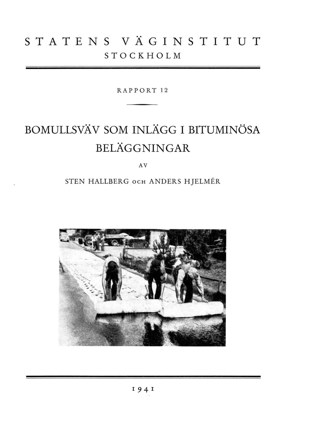 S T A T E N S V Ä G I N S T I T U T STOCKHOLM RAPPORT 12 BOMULLSVÄV SOM INLÄGG I