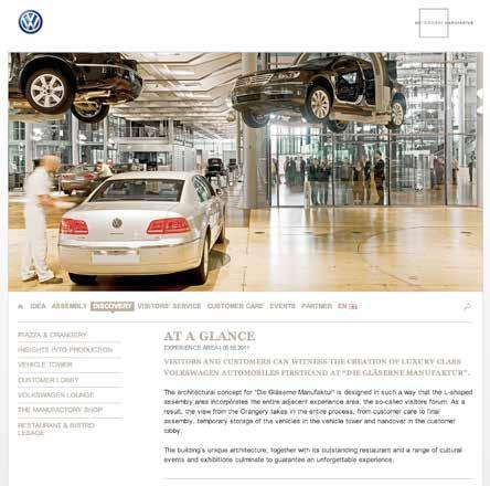 Webbsida, Volkswagen, Die Gläserne Manufaktur. www.glaesernemanufaktur.de/en/ discovery det om att visa koreograferad produktion och avsiktligt estetiserade visualiseringar av anläggningar.