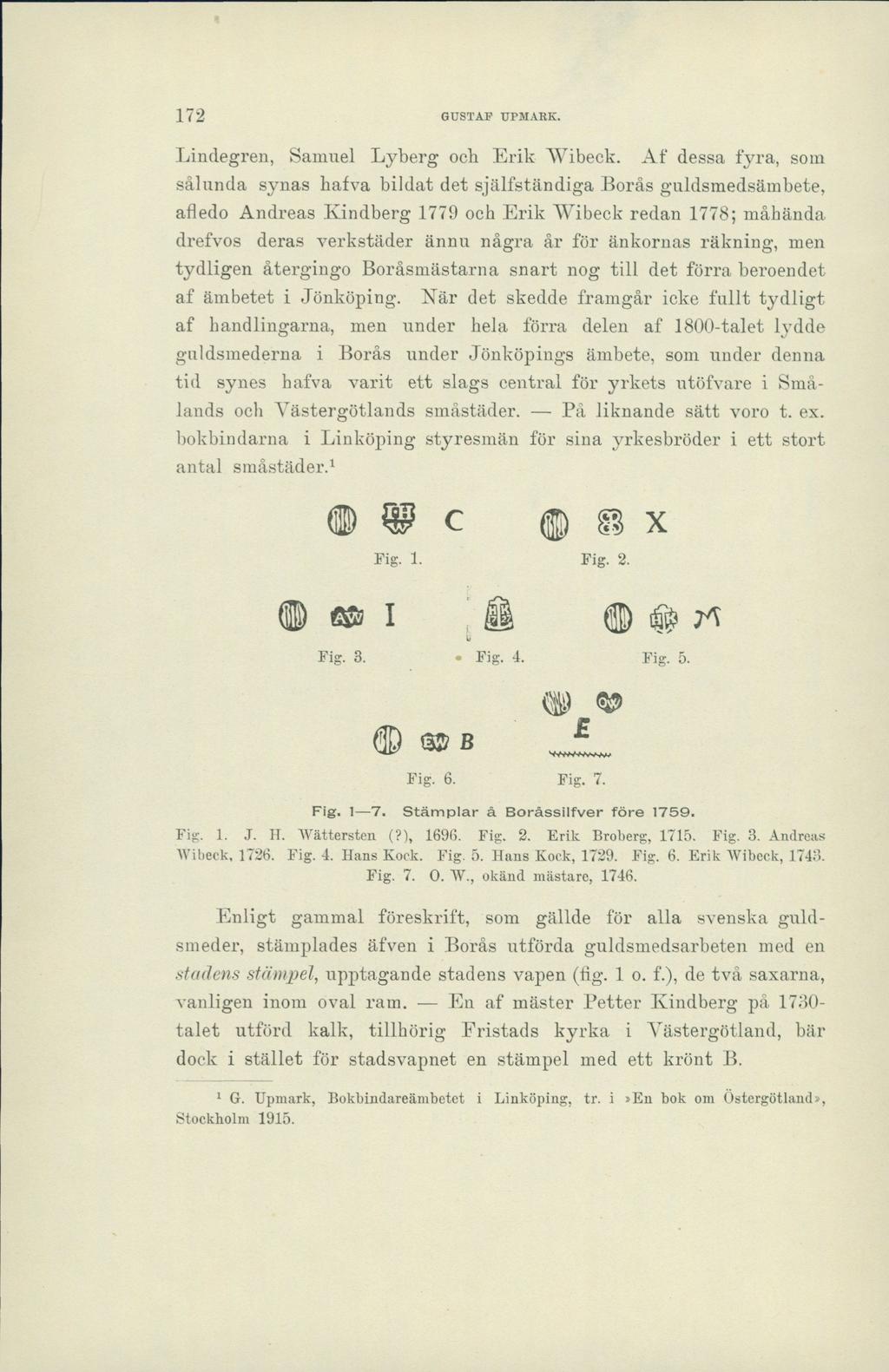 172 GUSTAF UPMAKK. Lindegren, Samuel Lyberg och Erik Wibeck.