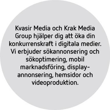 MEDIAPRODUKTER Eniros produkter inom Mediaområdet marknadsförs under varumärkena Kvasir Media i Sverige och Norge samt under Krak Media i Danmark.