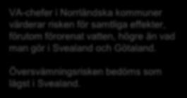 19 Riskbedömning i olika landsdelar Andel i respektive landsdel som bedömer att det föreligger ganska eller mycket stor risk att följande ska inträffa de kommande fem åren, till följd av brister i