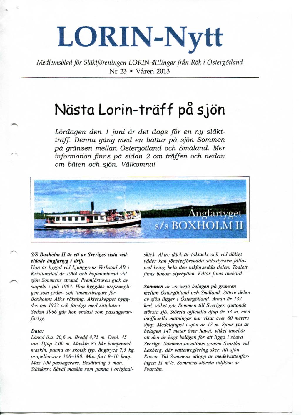 LORIN-Nytt Medlemsblad for Sldktforeningen LORIN-dttlingar fran Rok i Ostergdtland Nr 23 Varen 2013 Ndsta Lorin-trdf f pa sjdn Lordagen den 1 juni dr det dags for en ny sldkttrdff.