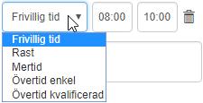 Listan anpassar sig beroende på vilken arbetstyp passet har. Om arbetstypen är en assistanstyp (se punktlistan ovanför) så visas alla sju tidstyper.