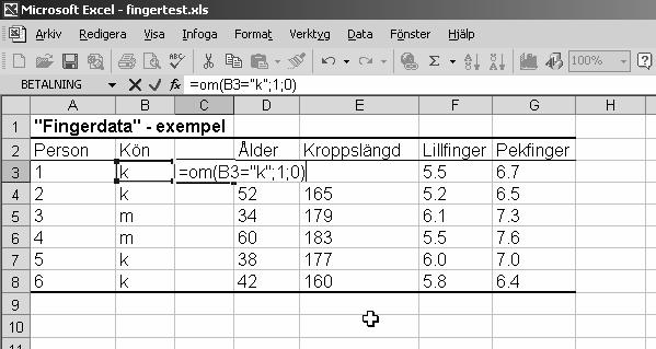 Högerklicka på kolumnhuvudet (i detta exemplet märkt "C") och markera hela kolumnen. Välj därefter Infoga: 9.