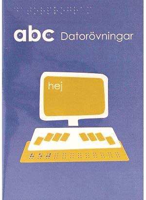 abc Datorövningar kan användas i bokstavs- och läsinlärningen för blivande punktskriftsläsare.