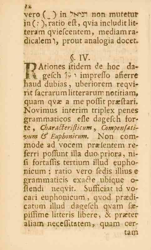 12 vero (^. ) in non mutetur jn(.' ), ratio est, qvia includit litteram qviefcentem, mediamradicaleml, prout analogia docer..iv. "OAtiones»tiden» <?e hoc 63» I >tz.