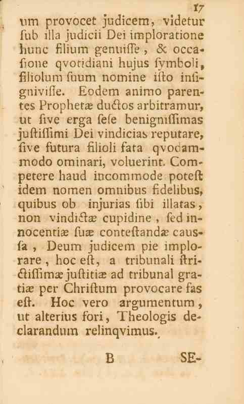 17 um provocet judicem, videtur fub illa judicii Dei imploratione hunc filium genuifle, & occafwne qvotidiani hujus fvmboli, jiliolum fuum nomine iito infignivifle.