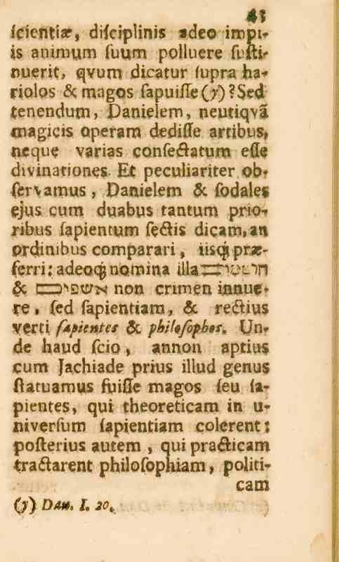 fciemiss, difciplinis «deo impi» is animum fuum polluere fumnuerit, qvum dicatur fupra hariolos &magos fapuifle(^)?