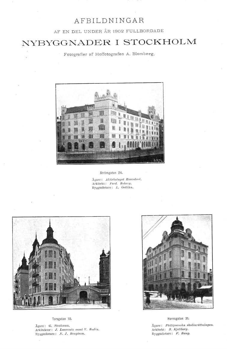 AFBILDN INGAR AF EN DEL UKDER ÄR 1902 FULLBORDADE NYBYGGNADER ISTOCKHOLM Fotografier af' Hoffotografen A. Blomberg. Strömgatan 24. ;\,::;:arc:.h:tie7,ulaget Rosenhcol-, Arkitekt: Ferä. Rouc/"g.