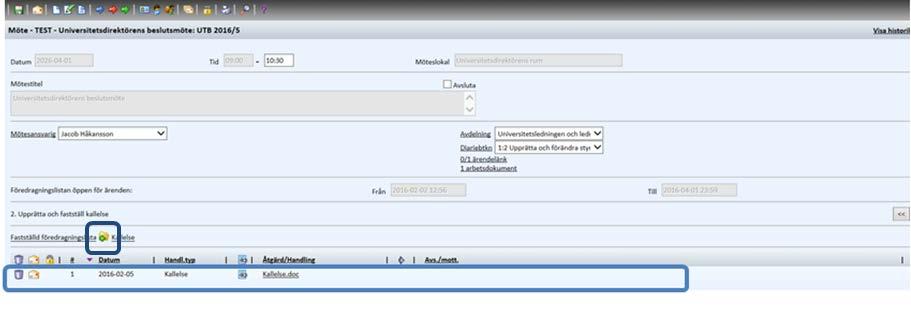 Sida 12 Registrera kallelse När en kallelse är skapad i mötesärendet syns symbolen på ärendekortet. Klicka på den och kallelsen kommer att registreras som handling nr 1 på ärendekortet.