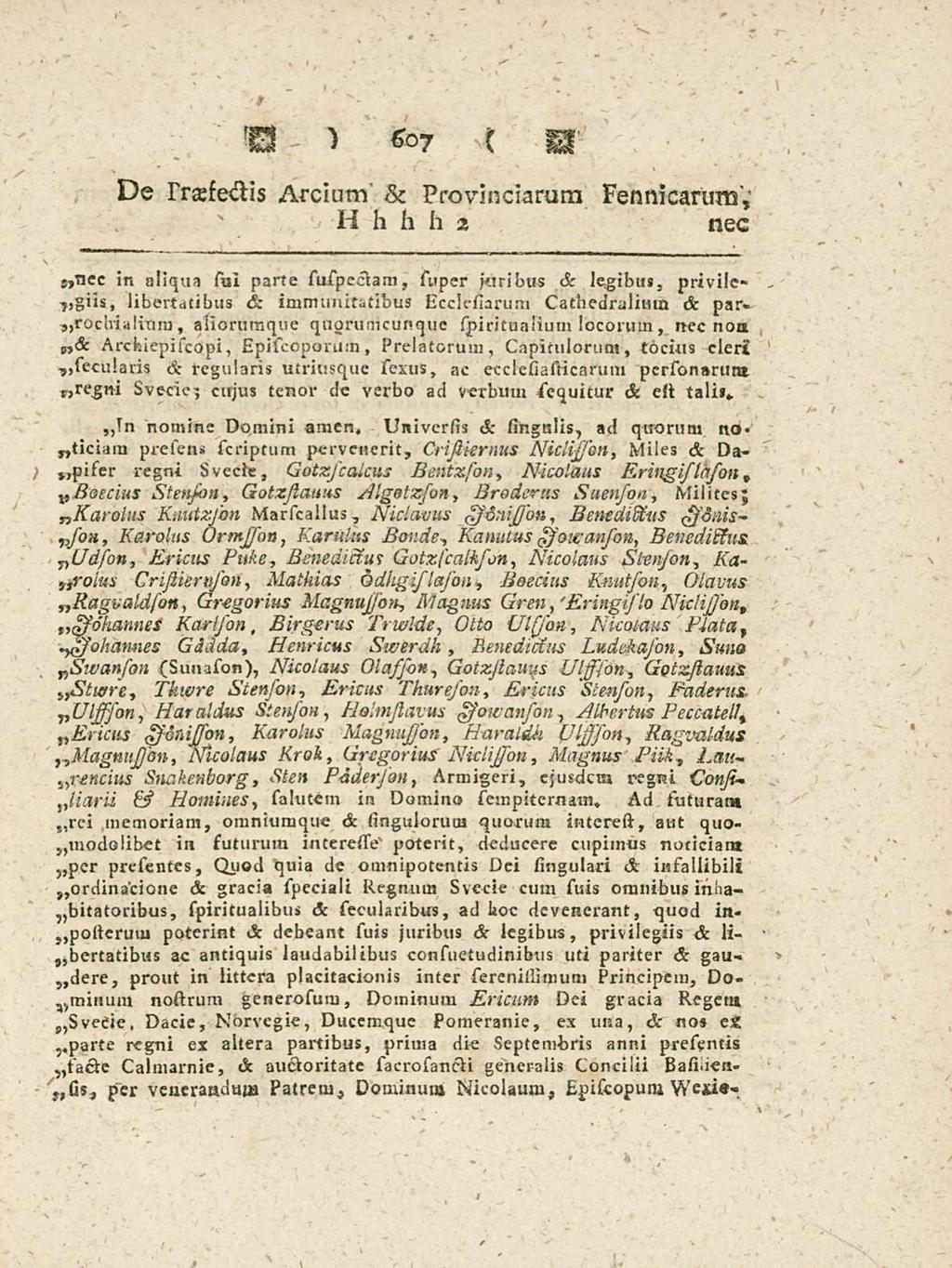 607 De Trssectis Arcium & Provinciarum Fennicarum 5ticc in aliqua sui parte suspcctara super juribus & legibus privilc-?