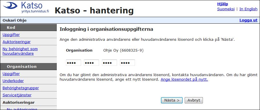 Administrativa användarens lösenord I organisationsuppgifterna loggar man in med det 4 x 4 tecken långa administrativa användarens lösenord.