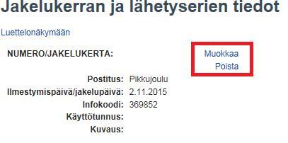 Ändring eller avbeställning av utdelningsdag Gå till sidan Jakelukerran ja lähetyserien tiedot (Uppgifter om utdelningsomgång och leveranspartier) och punkten Numero/Jakelukerta