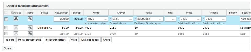 Registrera belopp, konto, verksamhet, ev. fritt fält och ev. en annan beskrivningstext för den första delkonteringen.