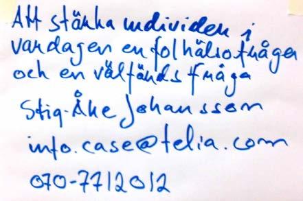 1.3 Hur vi går vidare? Konferensen resulterade konkret i 25 arbetsrapporter och 2 initiativ till fortsatt arbete.