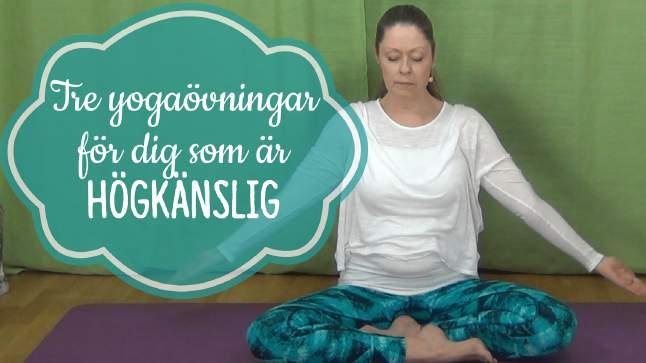 9. Yoga för högkänsliga forts. Det finns saker som du kan göra för att få en balans i din känslighet, så du inte blir överväldig.