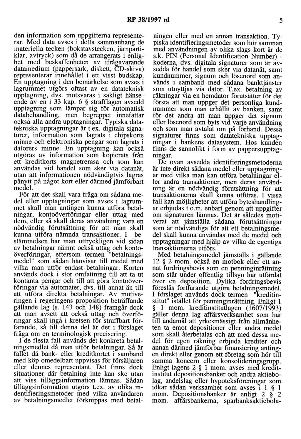 RP 38/1997 rd 5 den information som uppgifterna representerar.