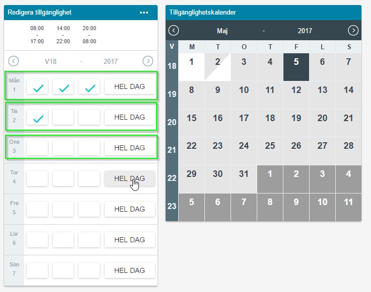 Tillgänglig enbart valda tidsblock anges genom att bocka i valda tidsblock. Tillgänglighet enbart vissa tidsblock visas som hälften vit/hälften grå ruta i kalendern.