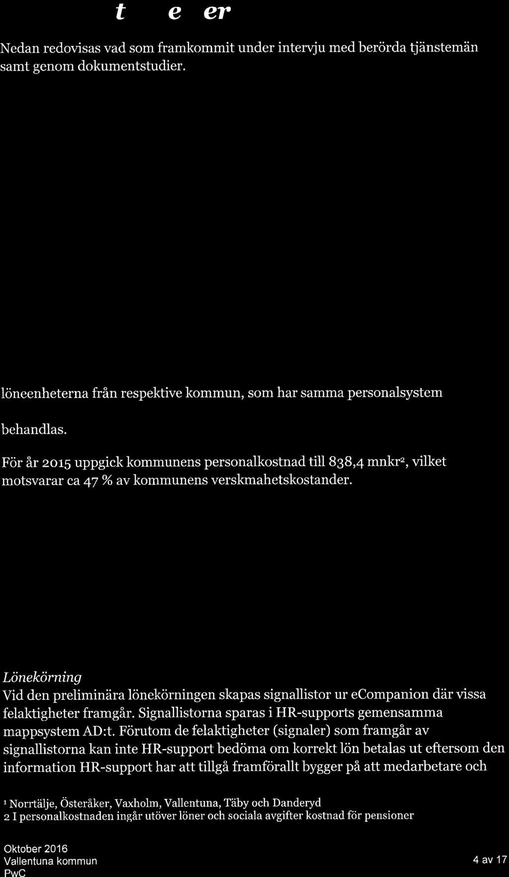 Ð I,kttø,gelser - Nedn redoviss vd som frmkommit under intervju med berörd tjänstemän smt genom dokumentstudier. 2.7. I{onurtuner.s lönefunktíon 2.1.