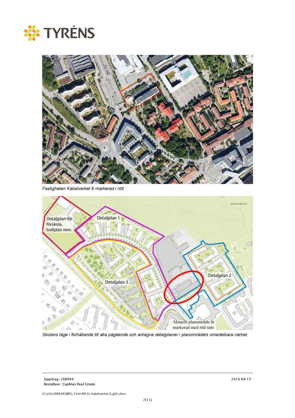 Fastigheten Kabelverket 6 markerad i rött Skolans läge i förhållande till alla pågående och antagna detaljplaner i