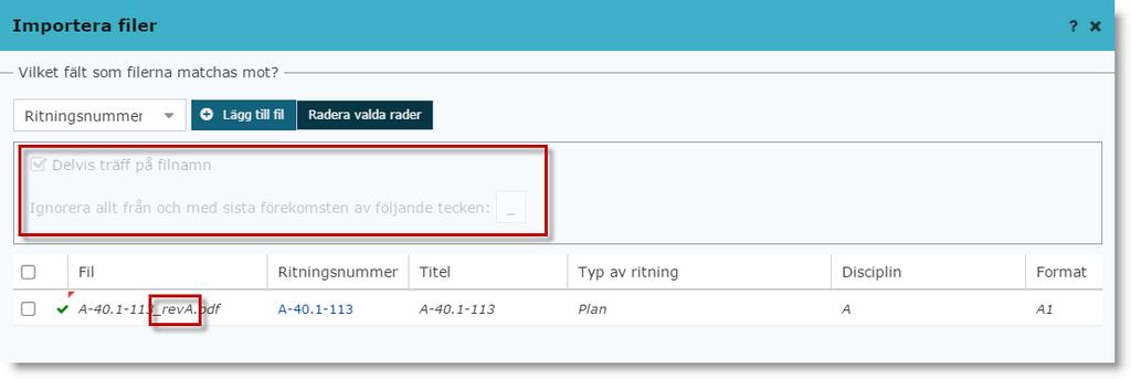 Då behöver man inte döpa om filer så att de ska passa i INTERAXO. Observera att detta endast fungerar för den sista delen av ett filnamn. Exempel: Filnamnet är A-40.1-113_revA.