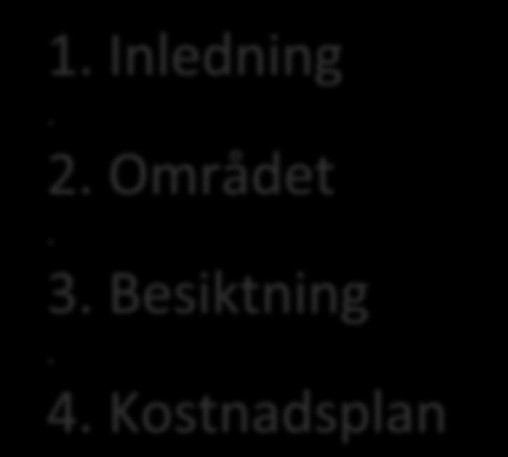 1. Inledning. 2. Området. 3.