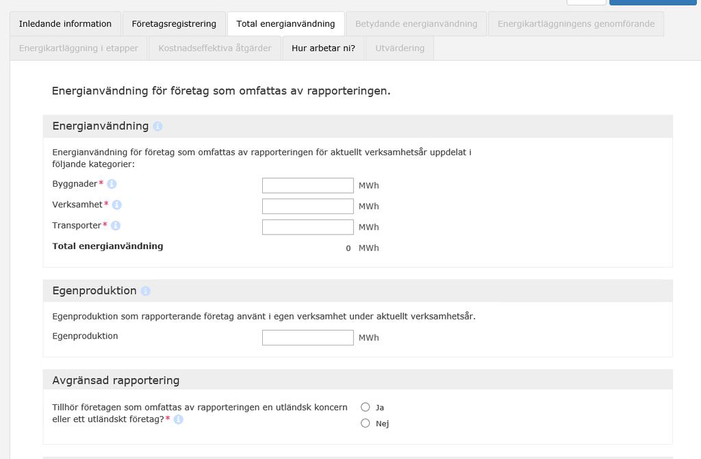 Datum 12 (39) 3 Total energianvändning Under den här fliken ska total energianvändning, egenproduktion samt uppgifter om tillhörighet till utländsk koncern eller utländskt företag lämnas. Se figur 12.