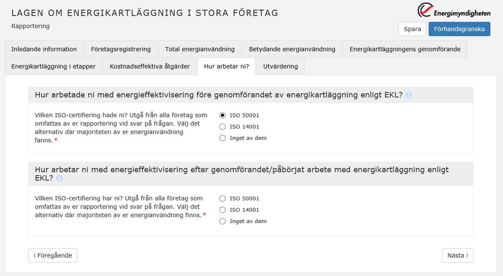 Datum 27 (39) 8 Hur arbetar ni? Här ska frågor om företaget/företagens arbete med energieffektivisering besvaras.