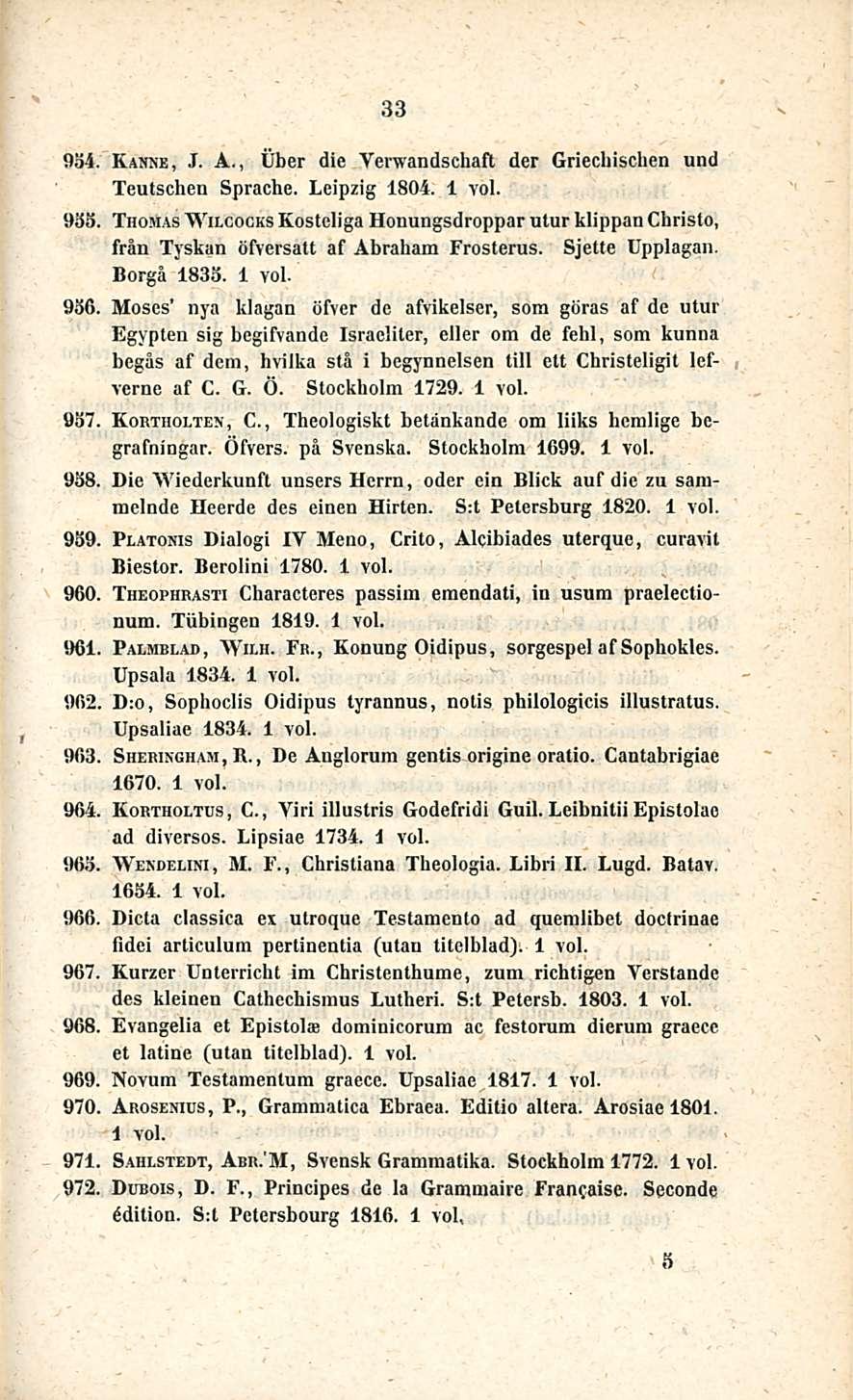 33 954. Kanne, J. A., Über die Verwandsckaft der Griechischen und Teutschen Sprache. Leipzig 1804. 955.