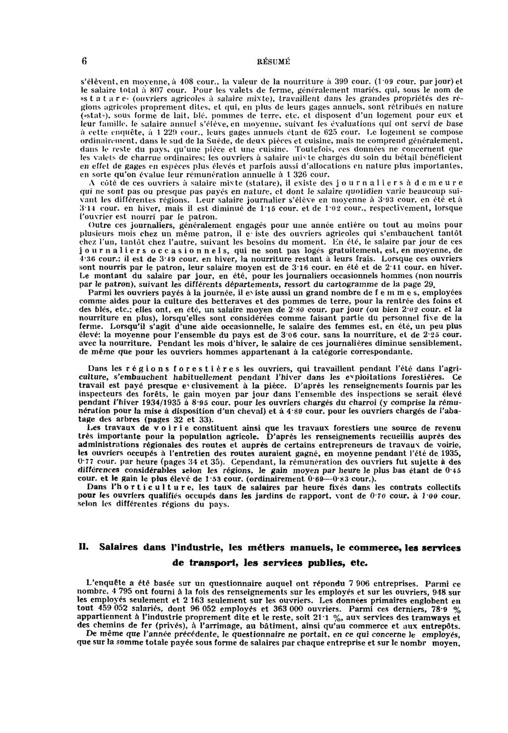 6 RÉSUMÉ s'élèvent, en moyenne, à 408 cour., la valeur de la nourriture à 399 cour. (109 cour, par jour) et le salaire total à 807 cour.