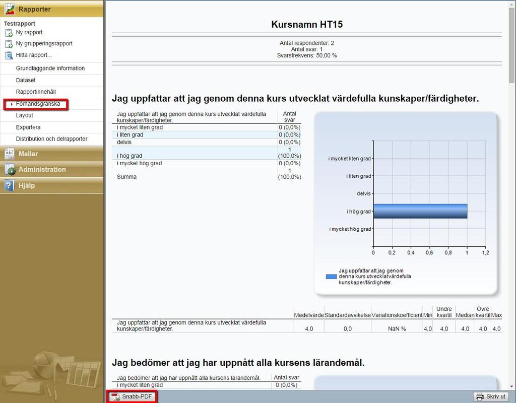 9 Förhandsgranska rapporten Klicka på Förhandsgranska i vänstermenyn för att se