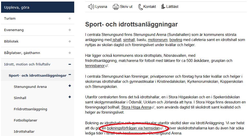 Sökning av lediga tider samt bokningsförfrågan görs i första hand via kommunens hemsida, www.stenungsund.se.