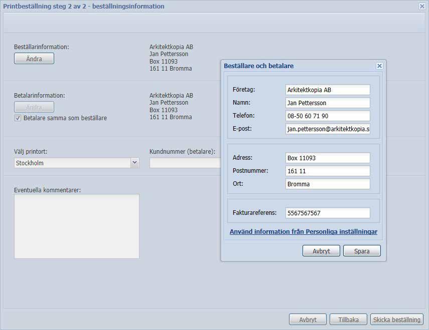 Printbeställning steg 2 av 2 beställningsinformation Ange beställare och betalare för den aktuella ordern. Vissa betalare kräver en fakturareferens.