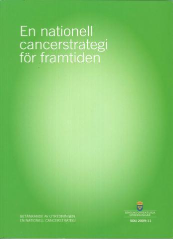 Bakgrund - nationell cancerstrategi Dubblering av antalet cancersjuka förutspås till 2030 Ojämlik